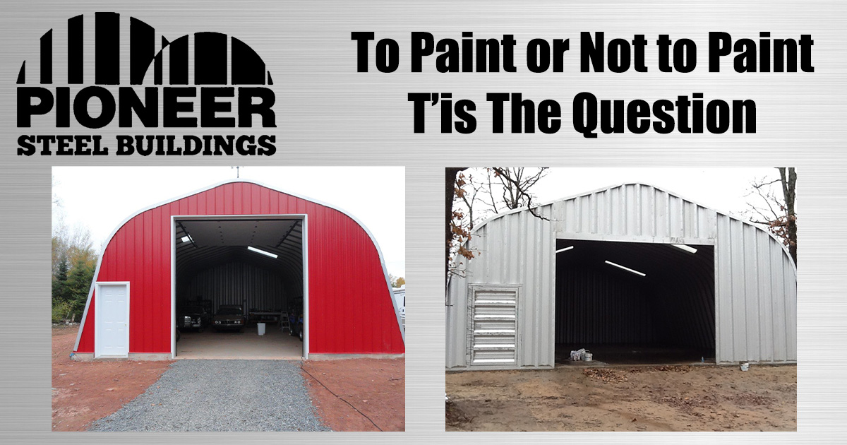 A pair of steel buildings, one painted, one not.